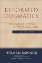 Reformed Dogmatics – Holy Spirit, Church, and New Creation