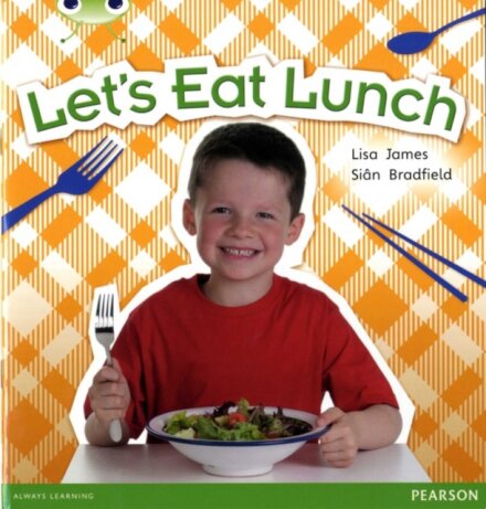 Bug Club Non Fiction Year 1 Blue A Let's Eat Lunch
