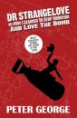 Dr Strangelove Or: How I Learned to Stop Worrying and Love the Bomb