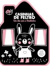 Casinhas de Feltro: Um Dia Com o Coelhinho