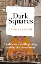 Dark Squares: A cult leader, a child prodigy and the chess revolution