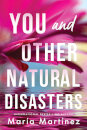 You And Other Natural Disasters