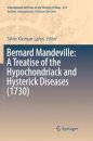 Bernard Mandeville: A Treatise of the Hypochondriack and Hysterick Diseases (1730)