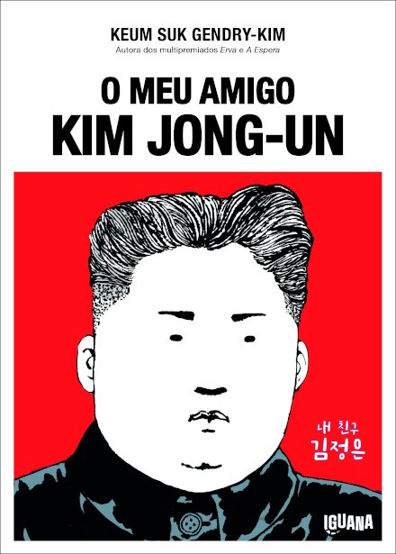 O Meu Amigo Kim Jong-un