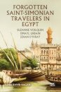 Forgotten Saint-Simonian Travelers in Egypt