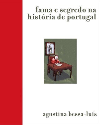 Fama E Segredo Na História  De Portugal Especial"Agustina"