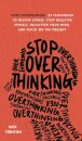 Stop Overthinking