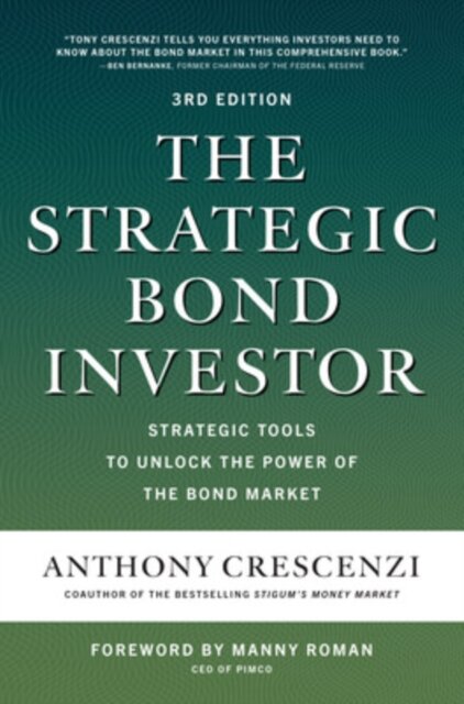 The Strategic Bond Investor, Third Edition: Strategic Tools to Unlock the Power of the Bond Market