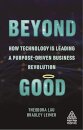 Beyond Good: How Technology Is Leading A Purpose