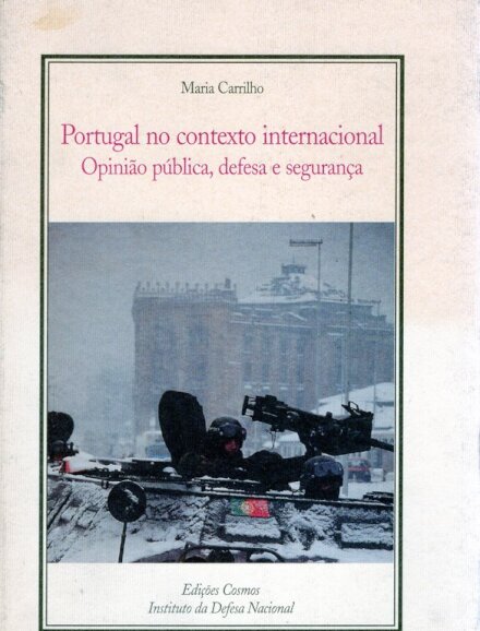 Portugal No Contexto Internacional : Opiniao Publica, Defesa E Seguranca