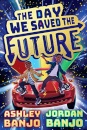 The Day We Saved The Future