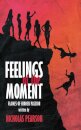 Feelings of the Moment
