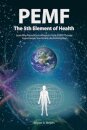 Pemf - the Fifth Element of Health