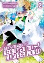 Isekai Tensei: Recruited to Another World: Volume 2 (Manga)
