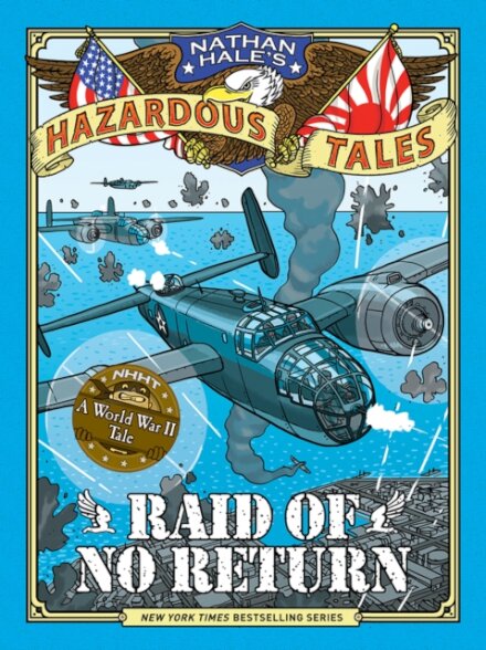 Raid of No Return (Nathan Hale's Hazardous Tales #7)