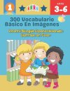 300 Vocabulario Basico en Imagenes. Infantil Bilingue Espanol-Holandes Ilustrado en Color