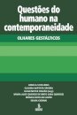 Questões Do Humano Na Contemporaneidade: Olhares Gestálticos