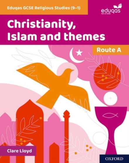 Eduqas GCSE Religious Studies Route A: Christianity, Islam and themes