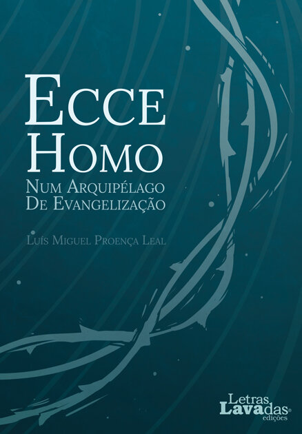 Ecce Homo - num arquipélago de evangelização