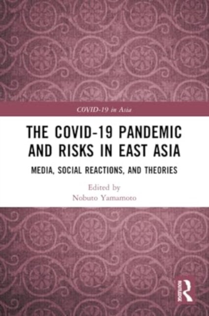 The COVID-19 Pandemic and Risks in East Asia