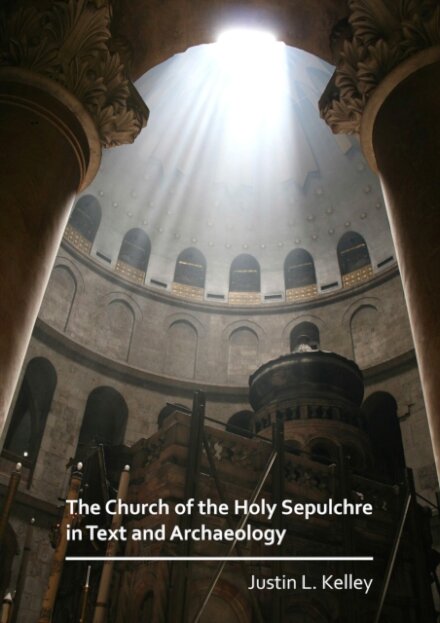 The Church of the Holy Sepulchre in Text and Archaeology
