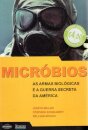 Os micróbios – As armas biológicas e a guerra secreta da América