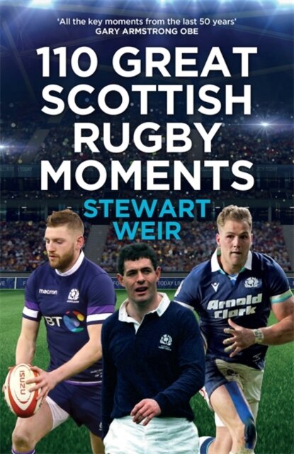 110 Great Scottish Rugby Moments