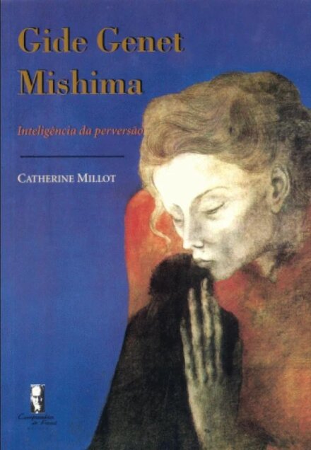 Gide, Genet, Mishima: inteligência da perversão