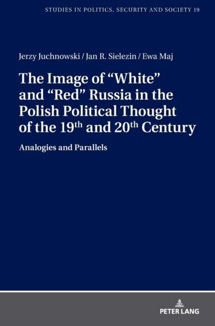 The Image of «White» and «Red» Russia in the Polish Political Thought of the 19th and 20th Century