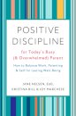 Positive Discipline for Today's Busy and Overwhelmed Parent