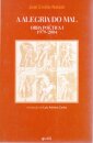 A Alegria do Mal - Obra Poética I 1979-2004