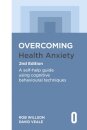 Overcoming Health Anxiety 2nd Edition