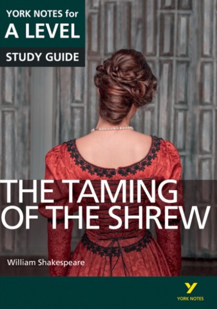 The Taming of the Shrew York Notes A-level English Literature - for 2026, 2027 exams