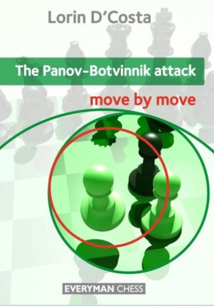 The Panov-Botvinnik Attack: Move by Move