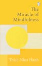 The Miracle Of Mindfulness