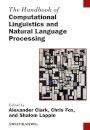 The Handbook of Computational Linguistics and Natural Language Processing