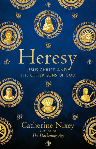 Heresy: Jesus Christ And The Other Sons Of God