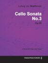 Ludwig Van Beethoven - Cello Sonata No.3 - Op.69 - A Score for Cello and Piano