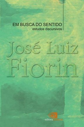 Em Busca Do Sentido: Estudos Discursivos