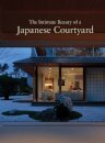 The Intimate Beauty of a Japanese Courtyard