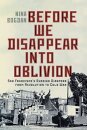 Before We Disappear Into Oblivion