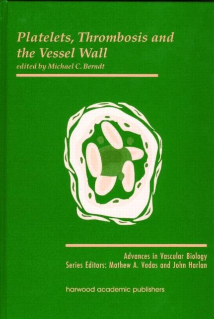 Platelets, Thrombosis and the Vessel Wall