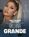 What You Never Knew About Ariana Grande