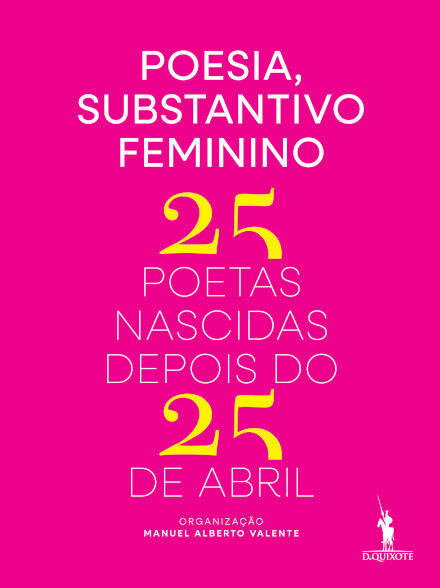 Poesia, Substantivo Feminino - 25 poetas nascidas depois do 25 de Abril