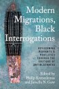 Modern Migrations, Black Interrogations