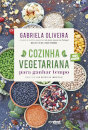 Cozinha Vegetariana Para Ganhar Tempo