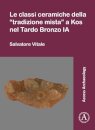 Le classi ceramiche della “tradizione mista” a Kos nel Tardo Bronzo IA