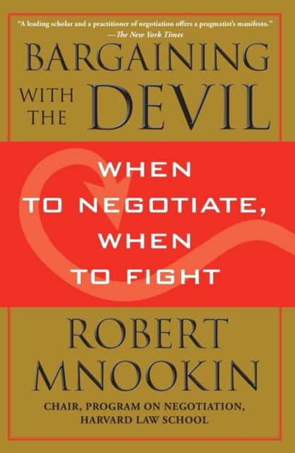 Bargaining with the Devil : When to Negotiate, When to Fight