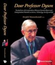 Dear Professor Dyson: Twenty Years Of Correspondence Between Freeman Dyson And Undergraduate Students On Science, Technology, Society And Life