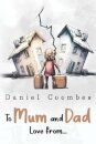 To Mum and Dad Love From...